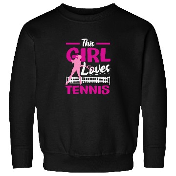 Discover This Girl Loves Tennis Passion Sweatshirts