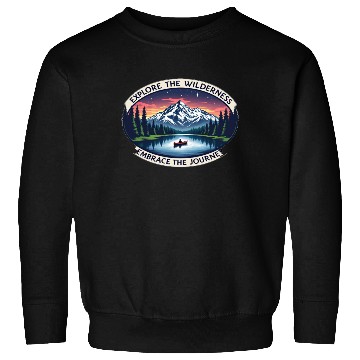 Discover Explore the Wilderness, Embrace the Journey Sweatshirts