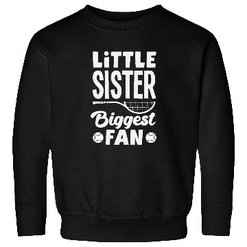 Discover Little Sister Tennis Biggest Fan Sweatshirts