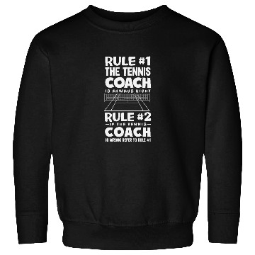 Discover Tennis Trainer Rules Always Right Humorous Sweatshirts