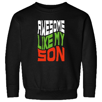Discover Awesome Like My Son Sweatshirts
