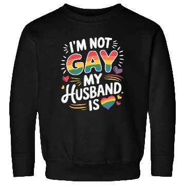 Discover I'm Not Gay My Husband Is 19 Sweatshirts