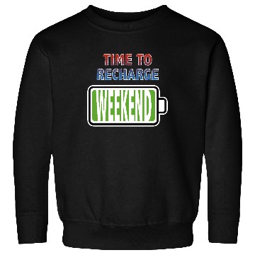 Discover Weekend - Time to Recharge Sweatshirts