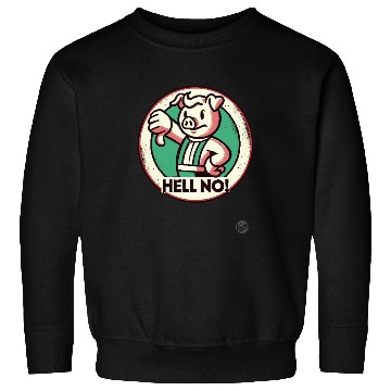 Discover Hell No! Grumpy thunbs down Pig Attitude Sweatshirts