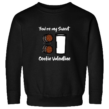 Discover You Are My Sweet Cookie Valentine Day Sweatshirts