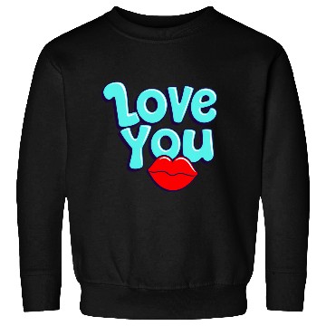 Discover Love You Sweatshirts