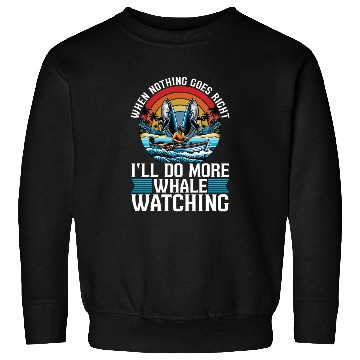 Discover Whale Watching When Nothing Goes Marine Biologist Sweatshirts