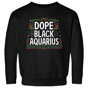 Discover DOPE BLACK AQUARIUS Sweatshirts