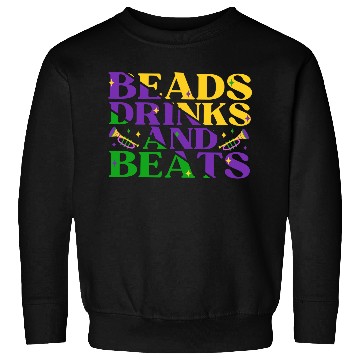 Discover Beads Drinks Beats Mardi Gras Sweatshirts