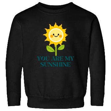 Discover you are my sunshine Sweatshirts