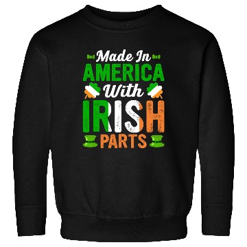 Discover Made in America with Irish Parts St. Patrick's day Sweatshirts