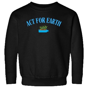 Discover Act for earth sustainability Sweatshirts