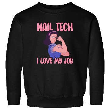 Discover Nail Tech I Love My Job Nail Technician Nail Sweatshirts