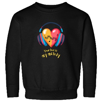 Discover Your Love is My Melody Sweatshirts
