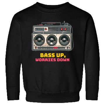 Discover Bass up , worries down, sound system Sweatshirts