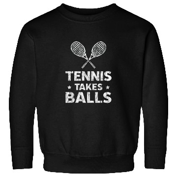 Discover Tennis Takes Balls 3 Sweatshirts