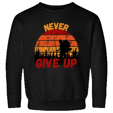 Discover Never Give Up Forest Adventure Design Sweatshirts