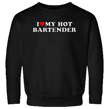 Discover I love my hot bartender Sweatshirts