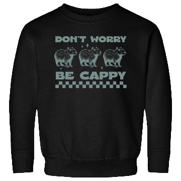 Discover Don't Worry, Be Cappy - Funny Capybara Design Sweatshirts