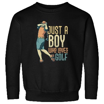 Discover Just A Boy Who Loves Golf Golfer Hobby Sweatshirts