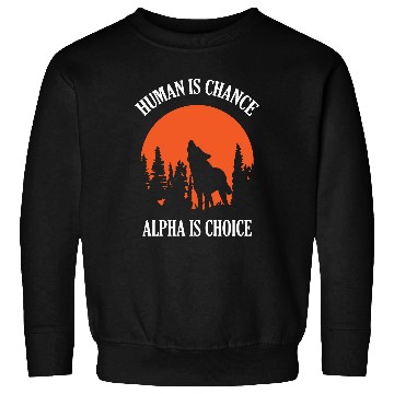 Discover Human By Chance Alpha By Choice Wolf Sweatshirts