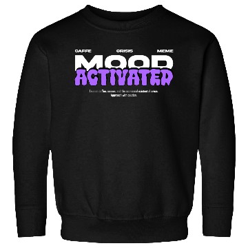 Discover Mood Activated – Powered by Vibes Sweatshirts