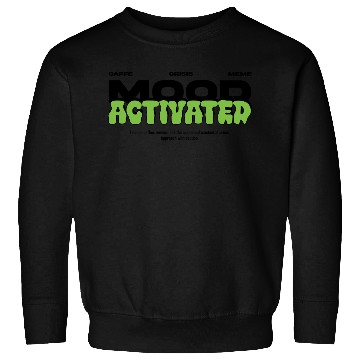Discover Mood Activated – Powered by Vibes Sweatshirts