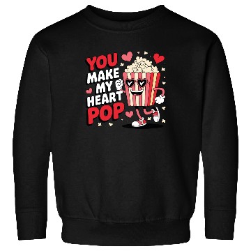 Discover Fun You Make My Heart Pop Popcorn Sweatshirts
