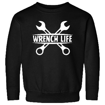 Discover Wrench Life – Mechanic Pride Sweatshirts