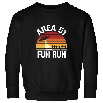 Discover Area 51 Fun Run I Aliens UFO Roswell Alien Sweatshirts