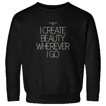 Discover Taurus Zodiac: I Create Beauty Wherever I Go Sweatshirts