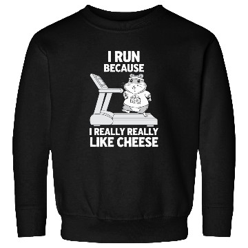 Discover I Run Because I Really Really Like Cheese Sweatshirts