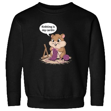 Discover Knitting Is My Cardio Hamster Fun Sweatshirts