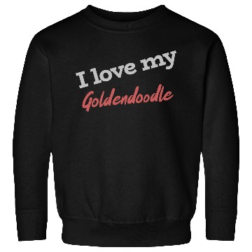 Discover I Love My Goldendoodle Sweatshirts