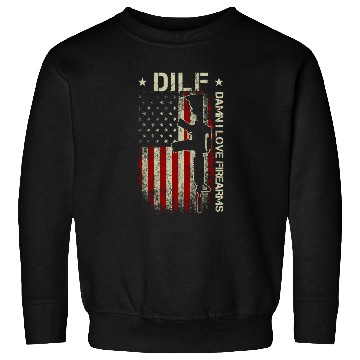 Discover DILF - Damn I Love Firearms Gun American Flag Sweatshirts
