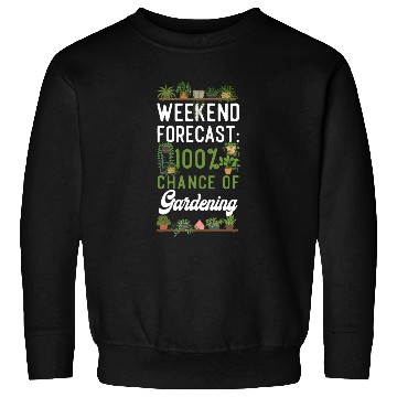 Discover Plant Lover Gardening Weekend Sweatshirts