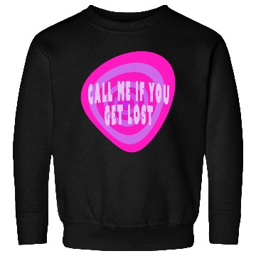 Discover Call me if you get lost Sweatshirts