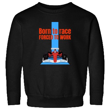 Discover Born to race Sweatshirts