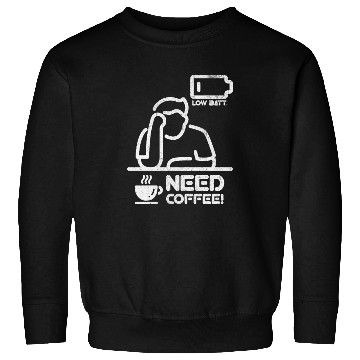 Discover Low Batt – Need Coffee! Sweatshirts