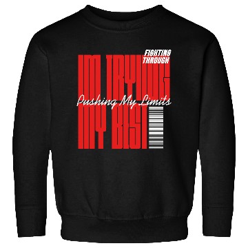Discover I’m Trying My Best – Keep Going Sweatshirts