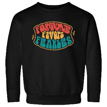 Discover Fortune Favor Fearless Sweatshirts