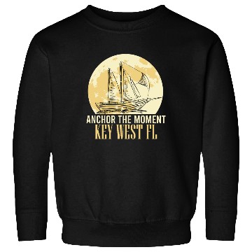 Discover Florida ANCHOR THE MOMENT KEY-WEST, FL Sweatshirts