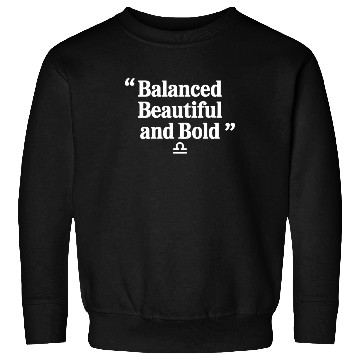 Discover Balanced Beautiful Bold Libra Character Zodiac Sweatshirts