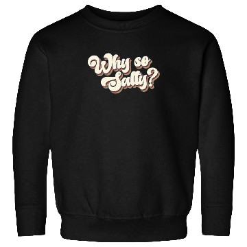 Discover Why So Salty Retro 80s Vintage Sweatshirts