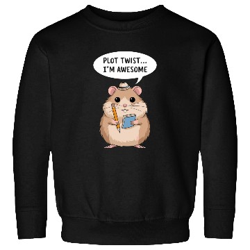 Discover Hamster Writer Author Plot Twist I'm Awesome Sweatshirts