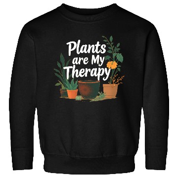 Discover Plants Are My Therapy Sweatshirts