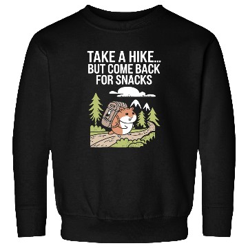 Discover Take A Hike But Come Back For Snacks Hamster Sweatshirts