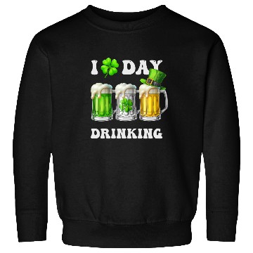 Discover I Love Day Drinking Beer Shamrock St Patrick’s Day Sweatshirts