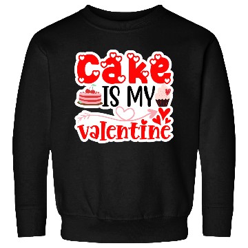 Discover Cake Is My Valentine Sweatshirts
