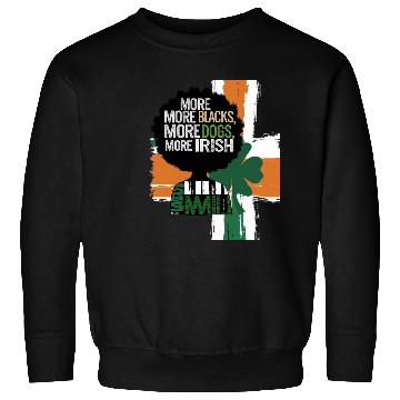 Discover More Blacks More Irish Ireland Flag Anti Racism Sweatshirts